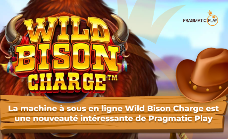 La machine à sous en ligne Wild Bison Charge est une nouveauté intéressante de Pragmatic Play