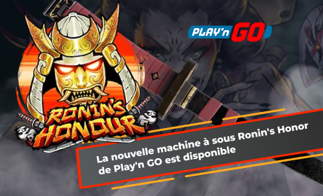 La nouvelle machine à sous Ronin's Honor de Play'n GO est disponible