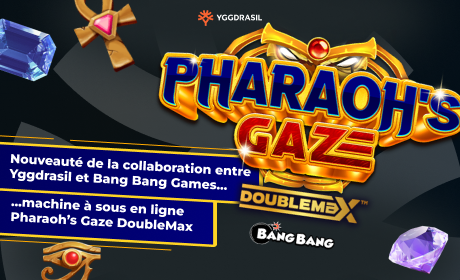 Nouveauté de la collaboration entre Yggdrasil et Bang Bang Games – machine à sous en ligne Pharaoh’s Gaze DoubleMax