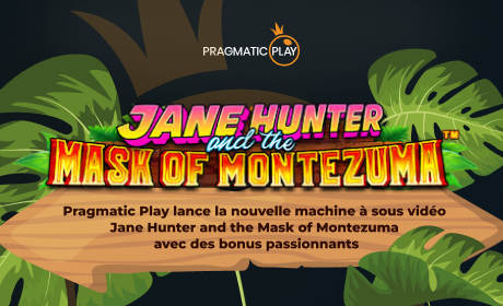 Pragmatic Play lance la nouvelle machine à sous vidéo Jane Hunter and the Mask of Montezuma avec des bonus passionnants