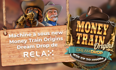 Machine à sous new Money Train Origins Dream Drop de Relax Gaming