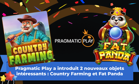 Pragmatic Play a introduit 2 nouveaux objets intéressants : Country Farming et Fat Panda