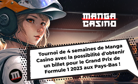 Tournoi de 4 semaines de Manga Casino avec la possibilité d'obtenir un billet pour le Grand Prix de Formule 1 2023 aux Pays-Bas !