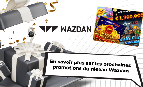 En savoir plus sur les prochaines promotions du réseau Wazdan