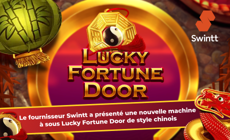 Le fournisseur Swintt a présenté une nouvelle machine à sous Lucky Fortune Door de style chinois
