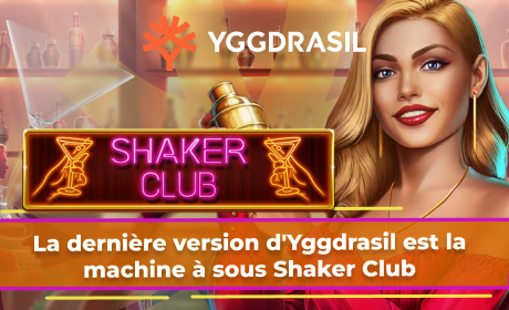 La dernière version d'Yggdrasil est la machine à sous Shaker Club