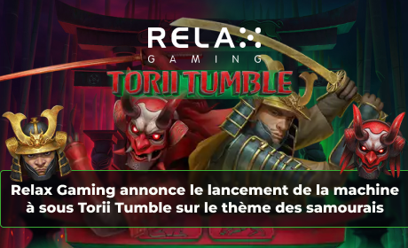 Relax Gaming annonce le lancement de la machine à sous Torii Tumble sur le thème des samouraïs