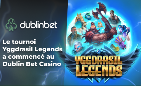 Le tournoi Yggdrasil Legends a commencé au Dublin Bet Casino