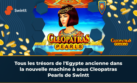 Tous les trésors de l'Egypte ancienne dans la nouvelle machine à sous Cleopatras Pearls de Swintt