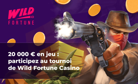 20 000 € en jeu : participez au tournoi de Wild Fortune Casino