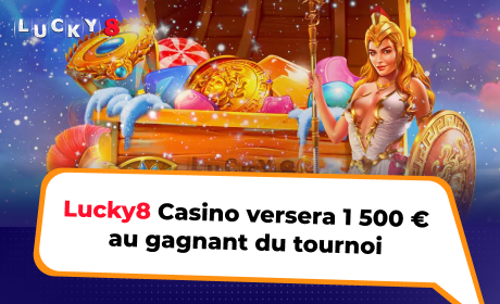 Lucky8 Casino versera 1 500 € au gagnant du tournoi