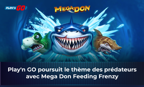 Play'n GO poursuit le thème des prédateurs avec Mega Don Feeding Frenzy