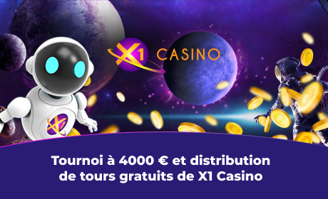 Tournoi à 4000 € et distribution de tours gratuits de X1 Casino