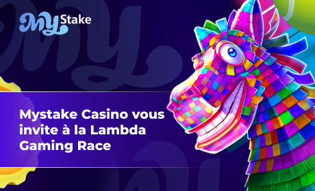 Mystake Casino vous invite à la LambdaGaming Race