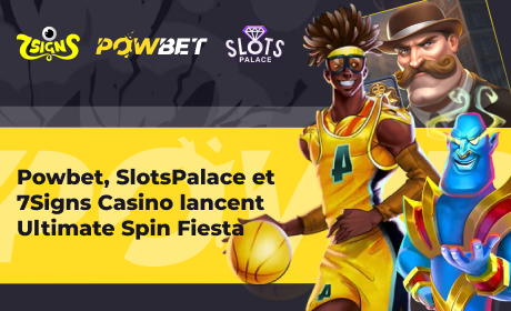 Powbet, SlotsPalace et 7Signs Casino lancent Ultimate Spin Fiesta