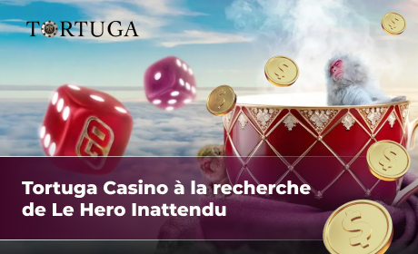 Tortuga Casino à la recherche de Le Hero Inattendu