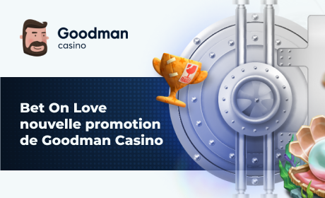 Bet On Love nouvelle promotion de Goodman Casino