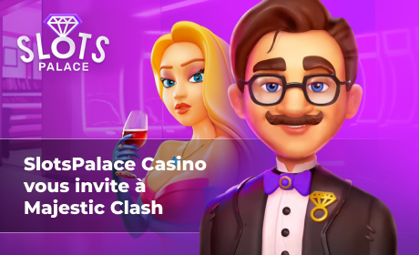 SlotsPalace Casino vous invite à Majestic Clash
