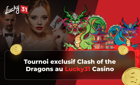 Tournoi exclusif Clash of the Dragons au Lucky31 Casino