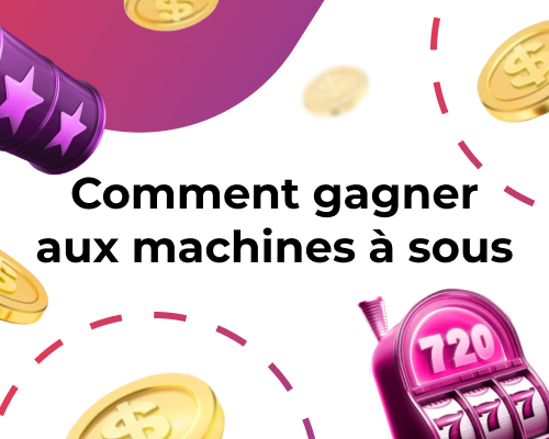 Comment gagner aux machines à sous