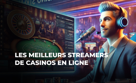 Les meilleurs streamers de casinos en ligne