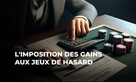 L'imposition des gains aux jeux de hasard