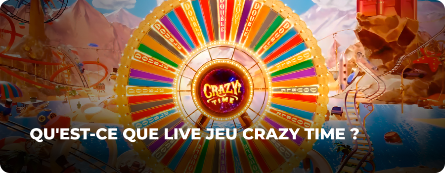 Qu'est-ce que live jeu Crazy Time