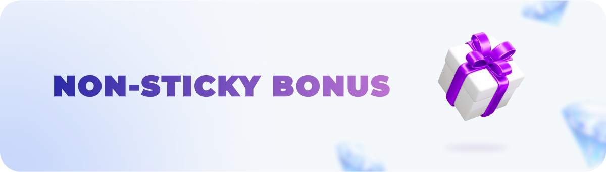Non Sticky Bonus