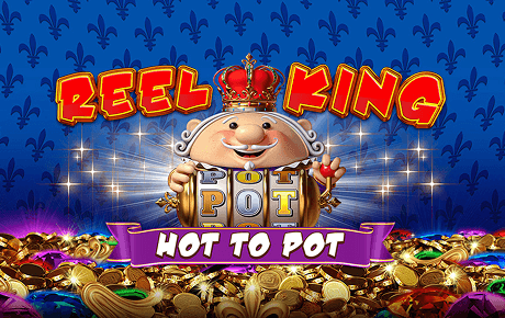 Reel King Hot to Pot